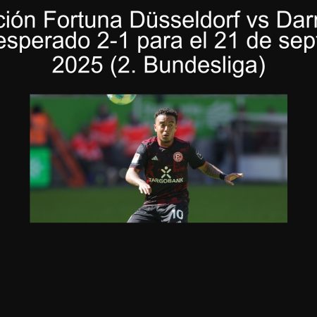 Predicción Fortuna Düsseldorf vs Darmstadt: resultado esperado 2-1 para el 21 de septiembre de 2025 (2. Bundesliga)