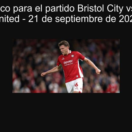 Pronóstico para el partido Bristol City vs Oxford United – 21 de septiembre de 2025