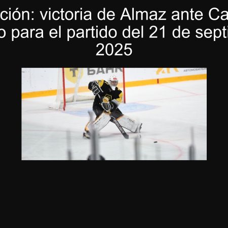 Predicción: victoria de Almaz ante Capitán – Pronóstico para el partido del 21 de septiembre de 2025