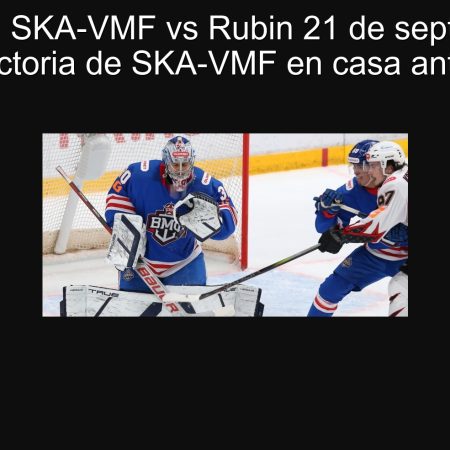 Predicción SKA-VMF vs Rubin 21 de septiembre de 2025: victoria de SKA-VMF en casa ante Rubin