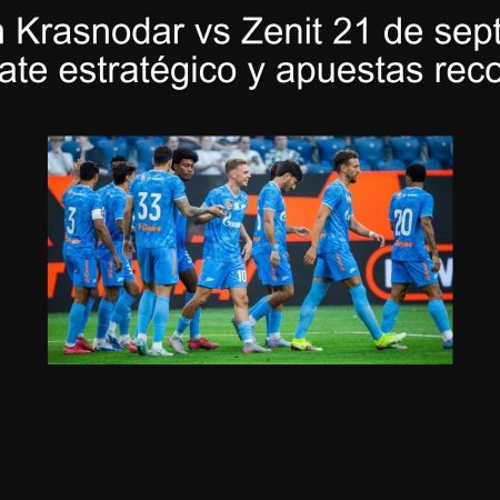 Predicción Krasnodar vs Zenit 21 de septiembre de 2025: empate estratégico y apuestas recomendadas
