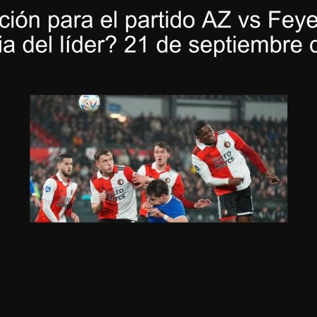 Predicción para el partido AZ vs Feyenoord: ¿Victoria del líder? 21 de septiembre de 2025