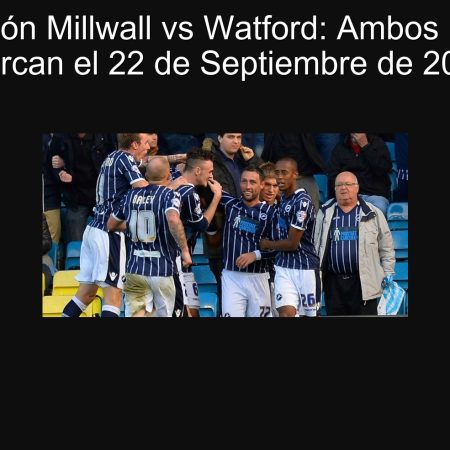 Predicción Millwall vs Watford: Ambos Equipos Marcan el 22 de Septiembre de 2025