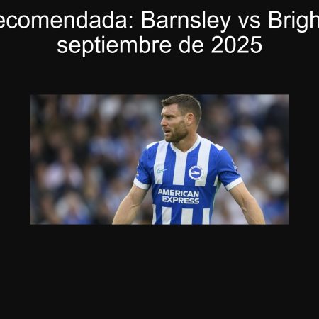 Apuesta recomendada: Barnsley vs Brighton, 23 de septiembre de 2025
