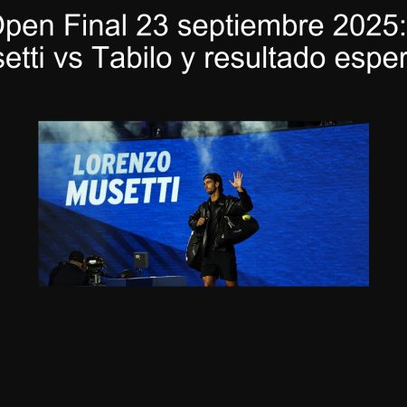 Chengdu Open Final 23 septiembre 2025: Predicción Musetti vs Tabilo y resultado esperado