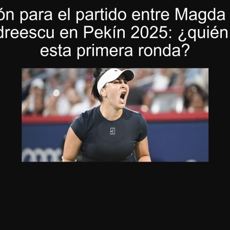 Predicción para el partido entre Magda Linette y Bianca Andreescu en Pekín 2025: ¿quién domina en esta primera ronda?