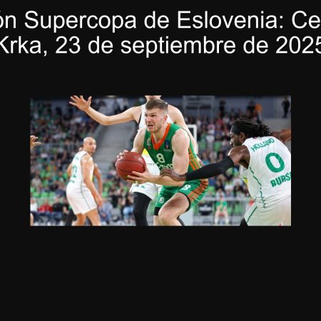 Predicción Supercopa de Eslovenia: Cedevita vs Krka, 23 de septiembre de 2025