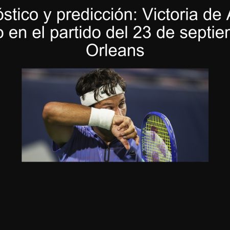 Pronóstico y predicción: Victoria de Alexis Galarno en el partido del 23 de septiembre en Orleans