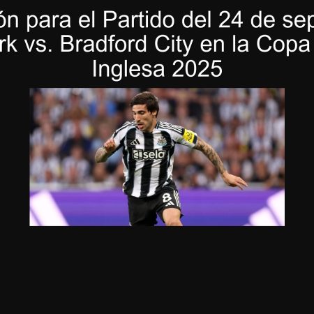 Predicción para el Partido del 24 de septiembre: Nueva York vs. Bradford City en la Copa de la Liga Inglesa 2025