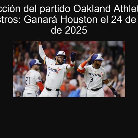 Predicción del partido Oakland Athletics vs Houston Astros: Ganará Houston el 24 de septiembre de 2025