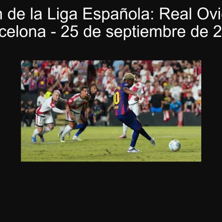 Predicción de la Liga Española: Real Oviedo vs FC Barcelona – 25 de septiembre de 2025
