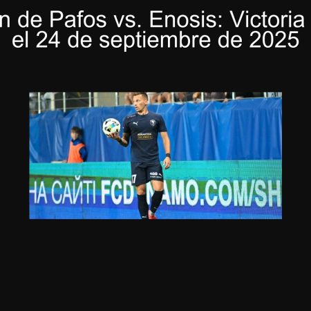 Predicción de Pafos vs. Enosis: Victoria del Pafos el 24 de septiembre de 2025
