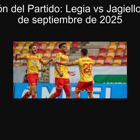 Predicción del Partido: Legia vs Jagiellonia el 24 de septiembre de 2025