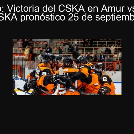Pronóstico: Victoria del CSKA en Amur vs CSKA — Amur vs CSKA pronóstico 25 de septiembre de 2025