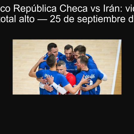 Pronóstico República Checa vs Irán: victoria de Irán y total alto — 25 de septiembre de 2025