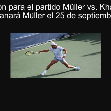 Predicción para el partido Müller vs. Khachanov: ¿Ganará Müller el 25 de septiembre?