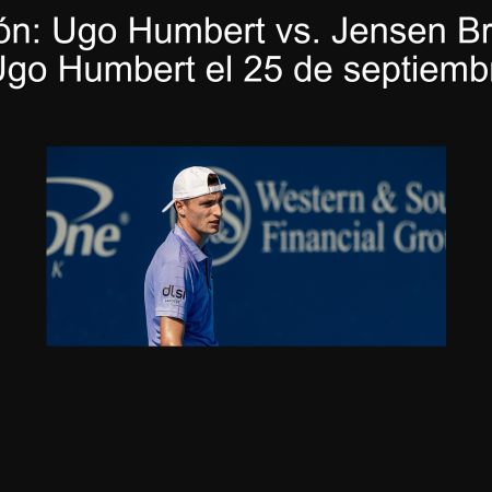 Predicción: Ugo Humbert vs. Jensen Brooksby – Ganador Ugo Humbert el 25 de septiembre de 2025