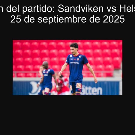 Predicción del partido: Sandviken vs Helsingborg – 25 de septiembre de 2025