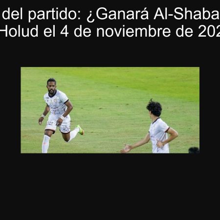 Análisis del partido: ¿Ganará Al-Shabab contra Al-Holud el 4 de noviembre de 2025?