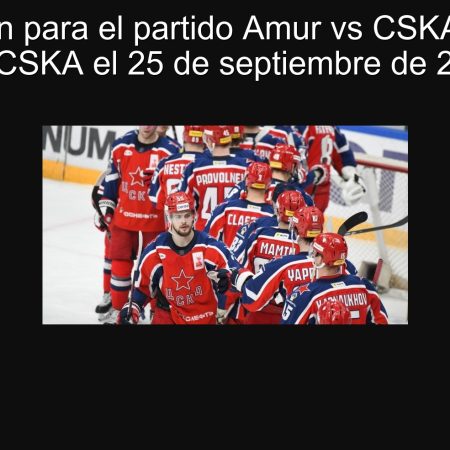 Predicción para el partido Amur vs CSKA: Victoria del CSKA el 25 de septiembre de 2025