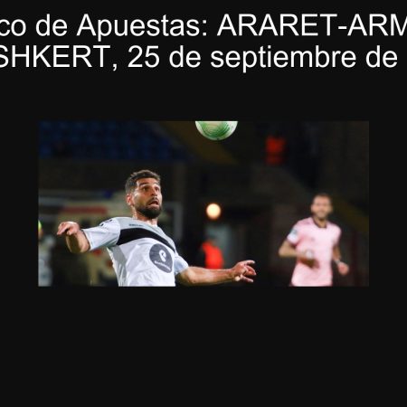 Pronóstico de Apuestas: ARARET-ARMENIA vs ALASHKERT, 25 de septiembre de 2025