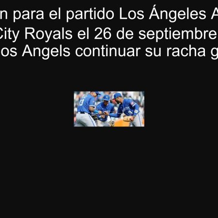Predicción para el partido Los Ángeles Angels vs. Kansas City Royals el 26 de septiembre de 2025: ¿Podrán los Angels continuar su racha ganadora?