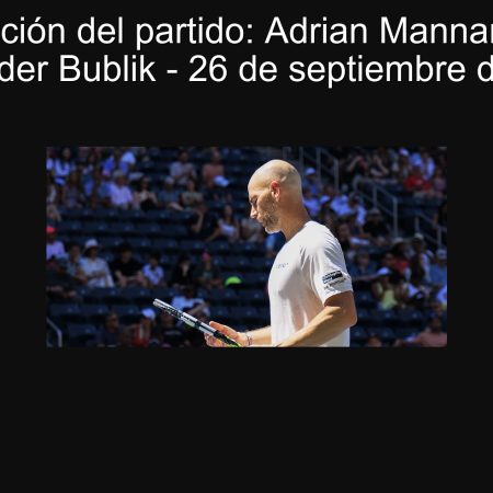 Predicción del partido: Adrian Mannarino vs Alexander Bublik – 26 de septiembre de 2025
