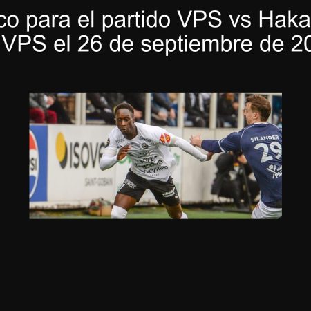 Pronóstico para el partido VPS vs Haka: Victoria de VPS el 26 de septiembre de 2025