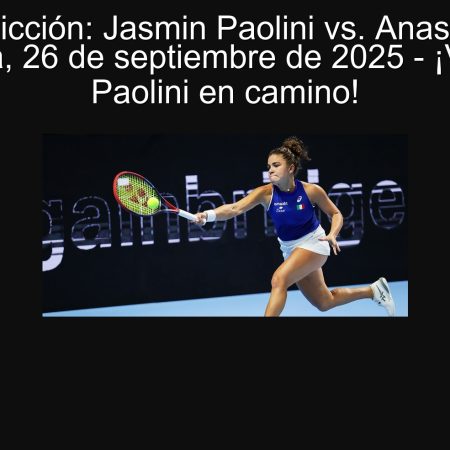 Predicción: Jasmin Paolini vs. Anastasia Sevastova, 26 de septiembre de 2025 – ¡Victoria de Paolini en camino!