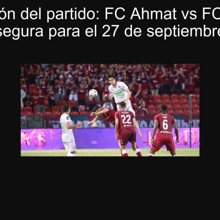 Predicción del partido: FC Ahmat vs FC Akron – Apuesta segura para el 27 de septiembre de 2025