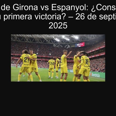 Predicción de Girona vs Espanyol: ¿Conseguirán los locales su primera victoria? – 26 de septiembre de 2025