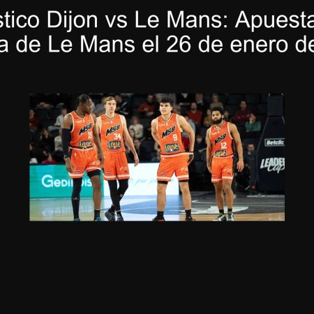 Pronóstico Dijon vs Le Mans: Apuesta por la victoria de Le Mans el 26 de enero de 2025