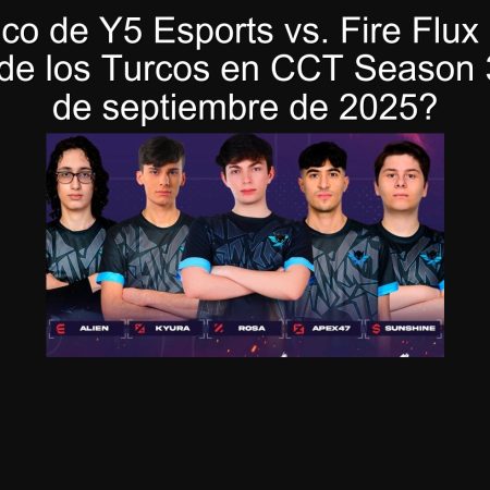 Pronóstico de Y5 Esports vs. Fire Flux Esports: ¿Victoria de los Turcos en CCT Season 3 S7 el 27 de septiembre de 2025?