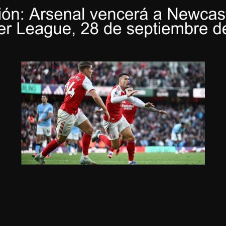 Predicción: Arsenal vencerá a Newcastle en la Premier League, 28 de septiembre de 2025