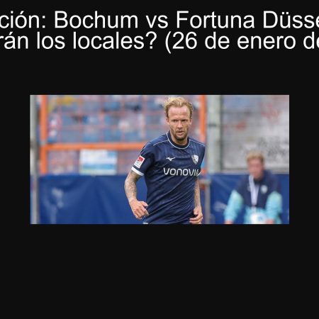 Predicción: Bochum vs Fortuna Düsseldorf – ¿Ganarán los locales? (26 de enero de 2025)