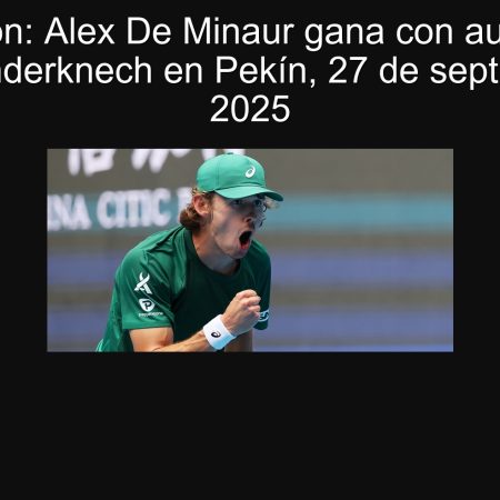 Predicción: Alex De Minaur gana con autoridad a Arthur Rinderknech en Pekín, 27 de septiembre de 2025