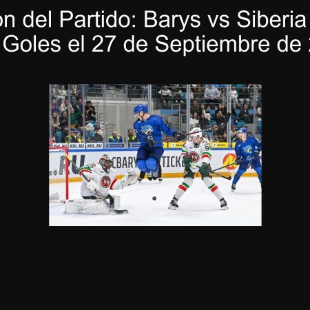 Predicción del Partido: Barys vs Siberia – Menos de 5 Goles el 27 de Septiembre de 2025