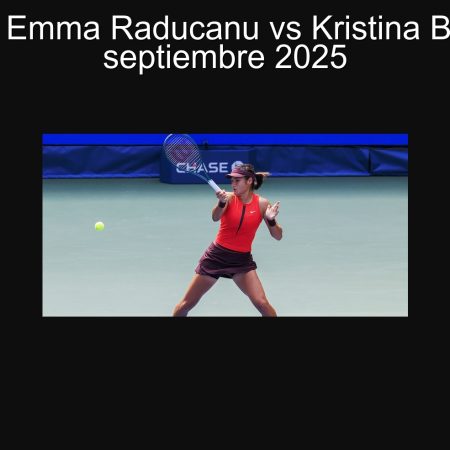 Predicción: Emma Raducanu vs Kristina Buxa – 27 de septiembre 2025