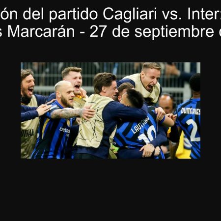 Predicción del partido Cagliari vs. Inter: Ambas Equipos Marcarán – 27 de septiembre de 2025
