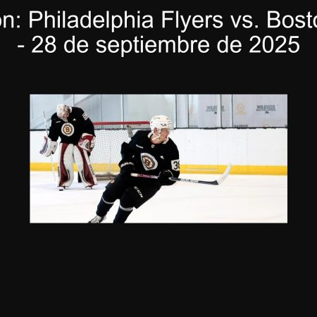 Predicción: Philadelphia Flyers vs. Boston Bruins – 28 de septiembre de 2025