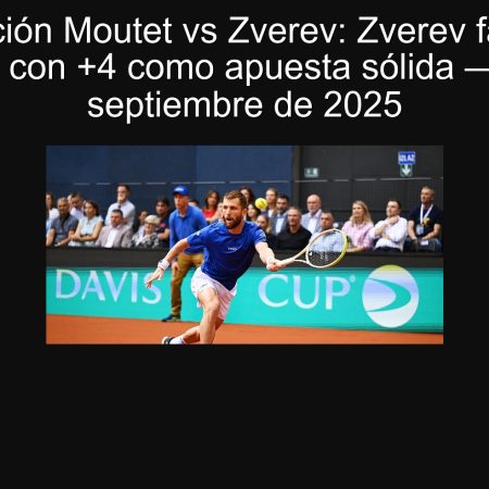 Predicción Moutet vs Zverev: Zverev favorito, Moutet con +4 como apuesta sólida — 28 de septiembre de 2025