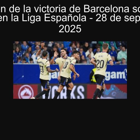 Predicción de la victoria de Barcelona sobre Real Sociedad en la Liga Española – 28 de septiembre de 2025