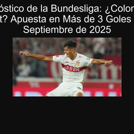 Pronóstico de la Bundesliga: ¿Colonia vs Stuttgart? Apuesta en Más de 3 Goles el 28 de Septiembre de 2025