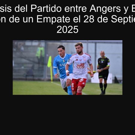 Análisis del Partido entre Angers y Brest: Predicción de un Empate el 28 de Septiembre de 2025