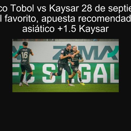 Pronóstico Tobol vs Kaysar 28 de septiembre de 2025: Tobol favorito, apuesta recomendada Hándicap asiático +1.5 Kaysar