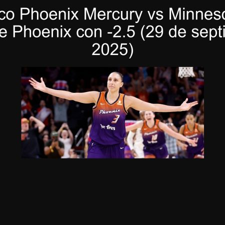 Pronóstico Phoenix Mercury vs Minnesota Lynx: Victoria de Phoenix con -2.5 (29 de septiembre de 2025)