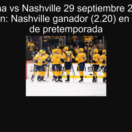 Carolina vs Nashville 29 septiembre 2025 — Predicción: Nashville ganador (2.20) en el partido de pretemporada