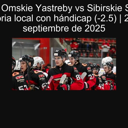 Pronóstico Omskie Yastreby vs Sibirskie Snaipery — Victoria local con hándicap (-2.5) | 29 de septiembre de 2025