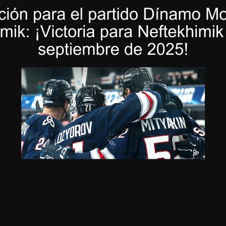 Predicción para el partido Dínamo Moscú vs Neftekhimik: ¡Victoria para Neftekhimik el 29 de septiembre de 2025!