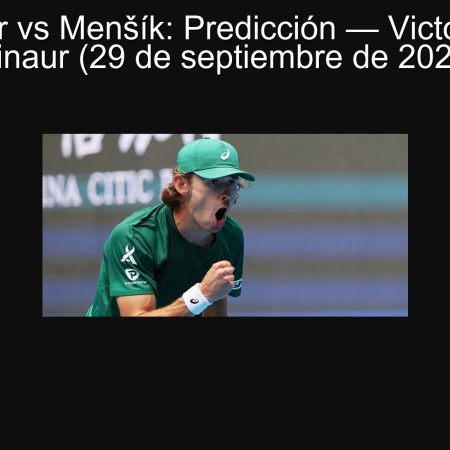 De Minaur vs Menšík: Predicción — Victoria de De Minaur (29 de septiembre de 2025)